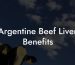 Argentine Beef Liver Benefits