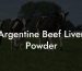 Argentine Beef Liver Powder