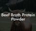 Beef Broth Protein Powder