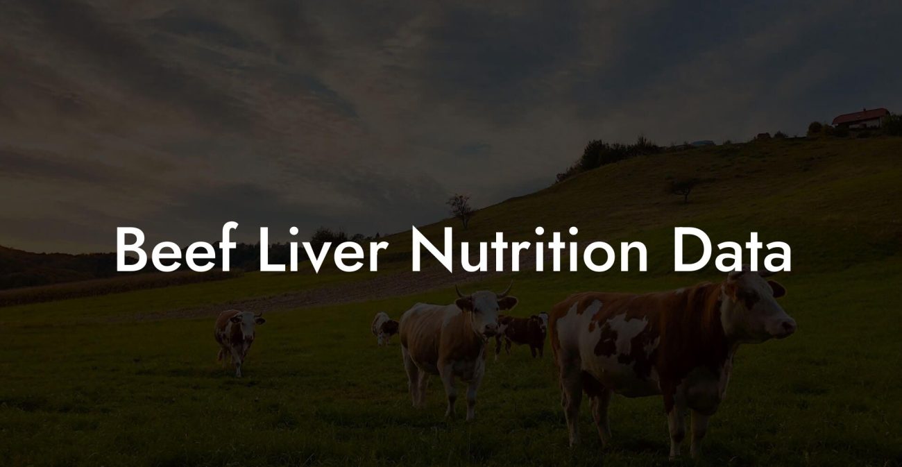 Beef Liver Nutrition Data