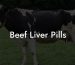 Beef Liver Pills