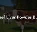 Beef Liver Powder Bulk