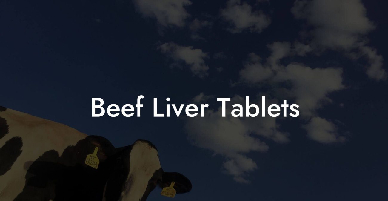 Beef Liver Tablets