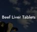 Beef Liver Tablets