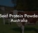 Beef Protein Powder Australia
