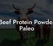 Beef Protein Powder Paleo
