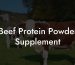 Beef Protein Powder Supplement