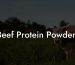 Beef Protein Powders