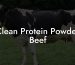 Clean Protein Powder Beef