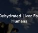 Dehydrated Liver For Humans