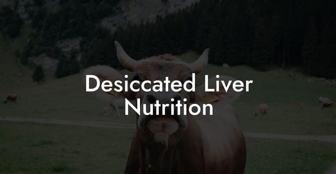 Desiccated Liver Nutrition