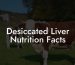 Desiccated Liver Nutrition Facts