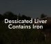 Dessicated Liver Contains Iron