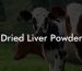 Dried Liver Powder