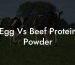 Egg Vs Beef Protein Powder