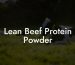 Lean Beef Protein Powder