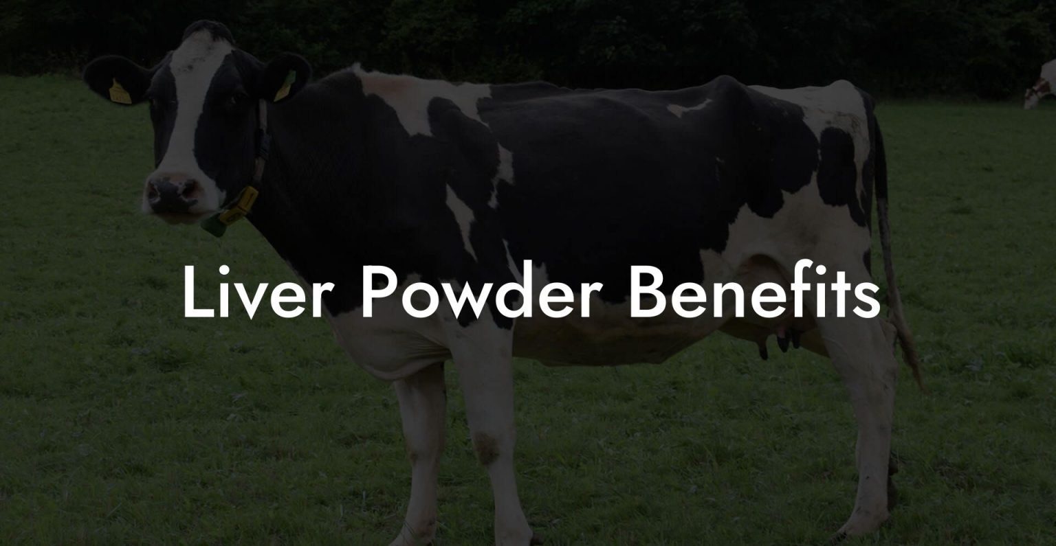 Liver Powder Benefits Beef Liver Powders
