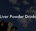 Liver Powder Drinks