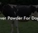 Liver Powder For Dogs