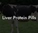 Liver Protein Pills