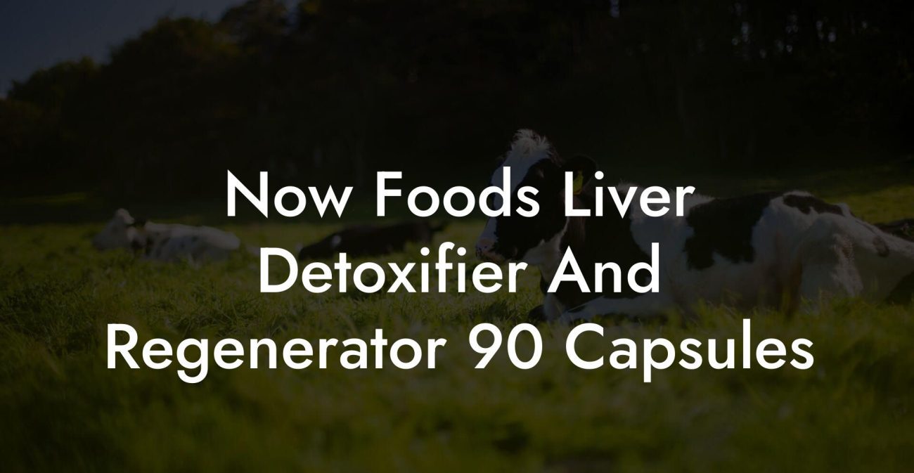 Now Foods Liver Detoxifier And Regenerator 90 Capsules