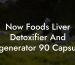 Now Foods Liver Detoxifier And Regenerator 90 Capsules