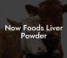 Now Foods Liver Powder