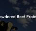 Powdered Beef Protein