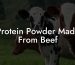 Protein Powder Made From Beef