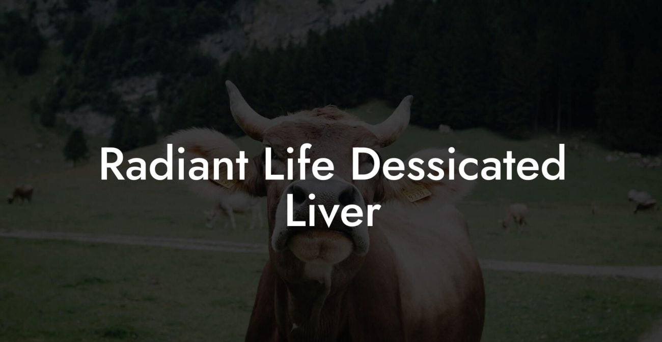 Radiant Life Dessicated Liver