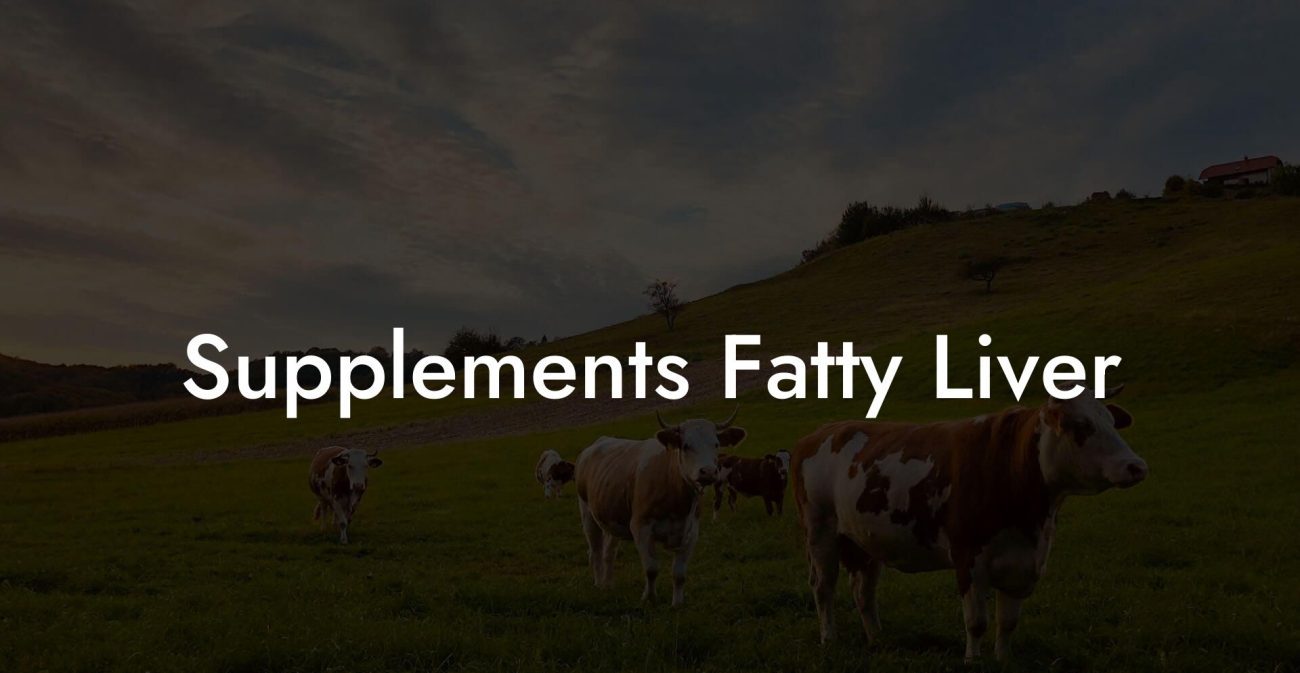 Supplements Fatty Liver