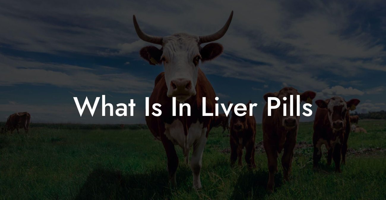 What Is In Liver Pills